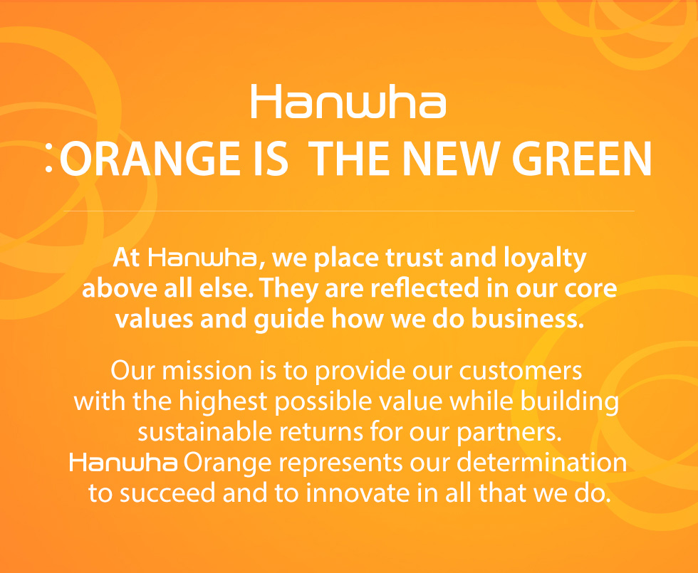 HANWHA: ORANGE IS THE NEW GREEN